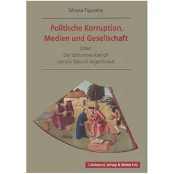 Politische Korruption, Medien und Gesellschaft, Fachbücher von Silvana Figueroa