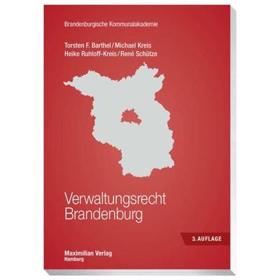 Verwaltungsrecht Brandenburg, Taschenbuch von Torsten F. Barthel,Michael Kreis,Heike Ruhloff-Kreis,Rene Schütze, Maximilian Vlg, 978-3-7869-1234-7