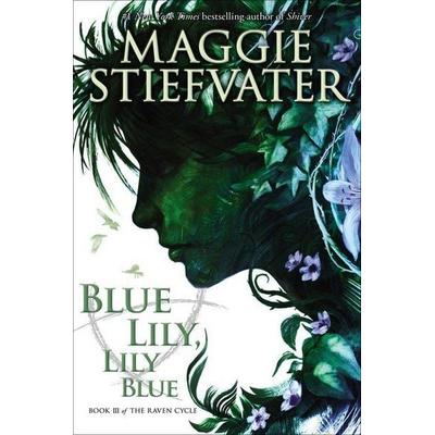Blue Lily, Lily Blue (the Raven Cycle, Book 3) - Maggie Stiefvater, CD, 9780545727587