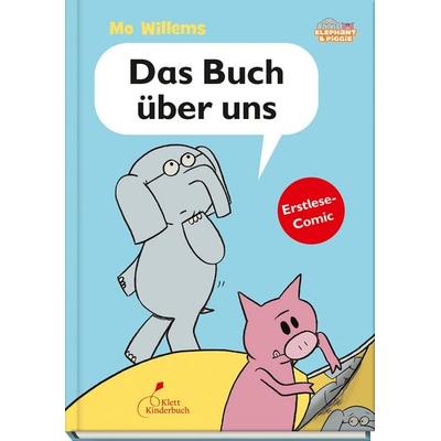 Das Buch über uns, Gebundene Ausgabe von Mo Willems, Klett Kinderbuch, 978-3-95470-126-1
