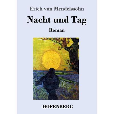 Nacht und Tag, Taschenbuch von Erich Mendelssohn, Hofenberg, 978-3-7437-0923-2