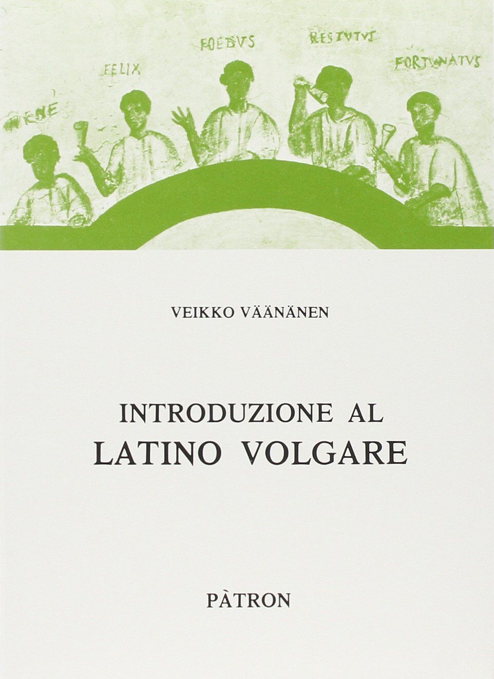 Veikko Väänänen - Introduzione al latino volgare (Testi insegnamento univers. del latino) - Preis vom 09.10.2026 07:28:09 h