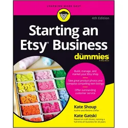 Starting an Etsy Business For Dummies, Ratgeber von Kate Shoup, Kate Gatski