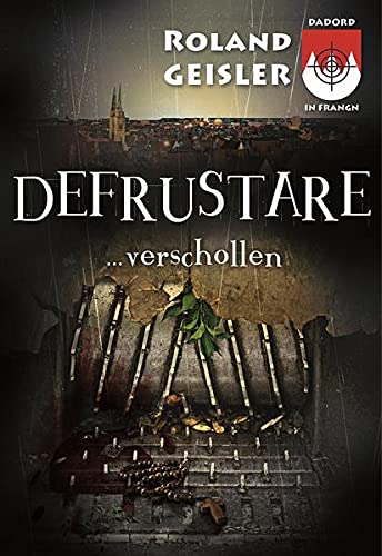 Roland Geisler - Defrustare...verschollen (Schorsch Bachmeyer Krimireihe) - Preis vom 16.10.2026 11:41:07 h