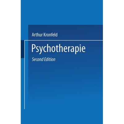 Psychotherapie, Taschenbuch von Arthur Kronfeld, Springer Berlin, 978-3-662-40588-8