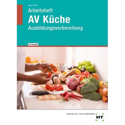 AV Küche, Taschenbuch von Renate John,Andrea Nied, Verlag Handwerk und Technik, 978-3-582-87317-0
