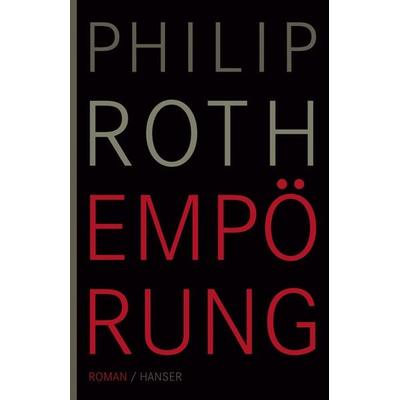 Empörung, Gebundene Ausgabe von Philip Roth, Carl Hanser, 978-3-446-23278-5