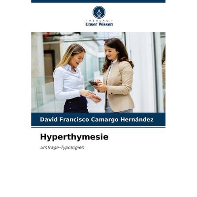 Hyperthymesie, Taschenbuch von David Francisco Camargo Hernández, Verlag Unser Wissen, 978-620-8-36651-3