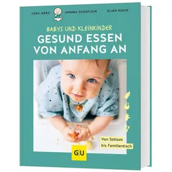 Gesund essen von Anfang an, Ratgeber von Lena Merz, Annina Schäflein, Elien Rouw