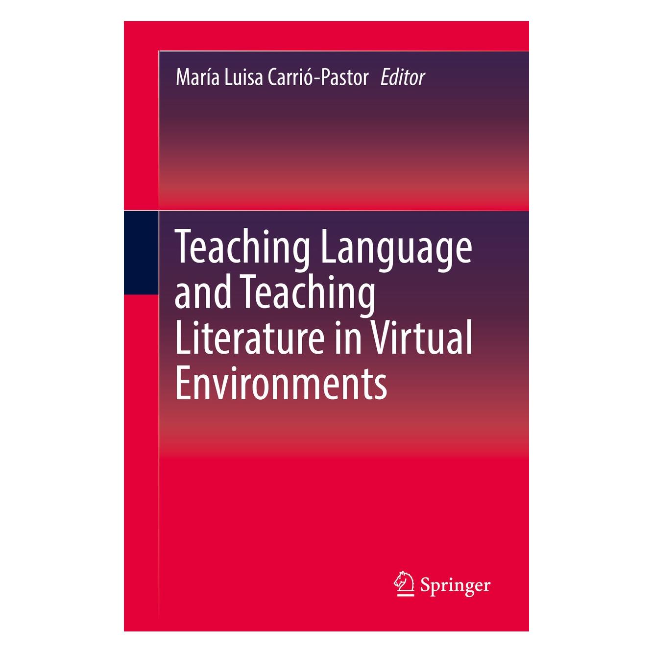 Springer Teaching Language and Teaching Literature in Virtual Environments (Englisch, Hardcover, María Luisa Carrió-Pastor) (9789811313578)