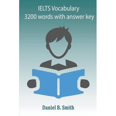 IELTS Vocabulary 3200 words with answer Key, Taschenbuch von Daniel B. Smith, Daniel B. Smith