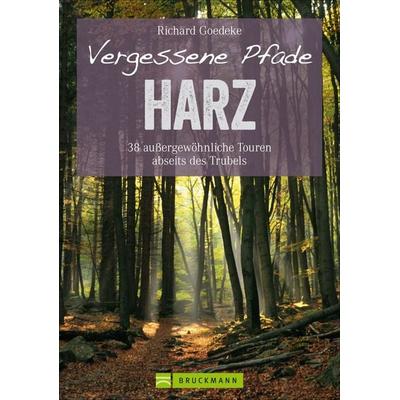 Vergessene Pfade Harz, Taschenbuch von Richard Goedeke, Bruckmann, 978-3-7654-6819-3