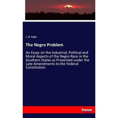 The Negro Problem, Taschenbuch von J. R. Ralls, Hansebooks, 978-3-337-75327-6