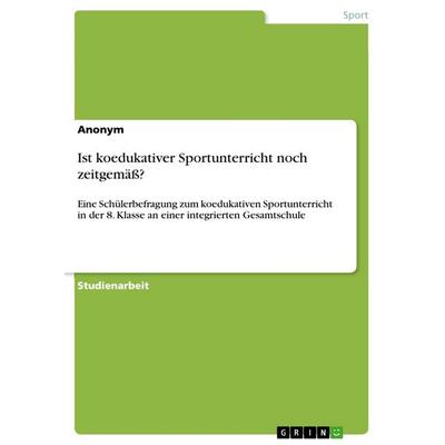 Ist koedukativer Sportunterricht noch zeitgemäß?, Taschenbuch von Anonym, GRIN, 978-3-668-74981-8
