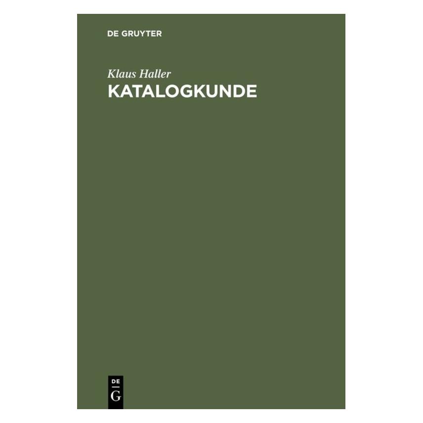 De Gruyter Katalogkunde (Deutsch, Softcover, Klaus Haller) (7250772)