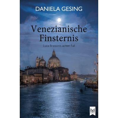 Venezianische Finsternis, Gebundene Ausgabe von Daniela Gesing, Maximum Verlag