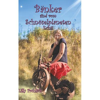 Bänker sind beim Schnöselplaneten - Echt!, Taschenbuch von Lilly Fröhlich, Twentysix Love, 978-3-7407-3326-1