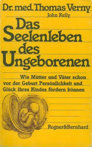 Verny, Thomas R. - Das Seelenleben des Ungeborenen. Wie Mütter und Väter schon vor der Geburt Persönlichkeit und Glück ihres Kindes fördern können. - Preis vom 13.10.2026 19:28:25 h