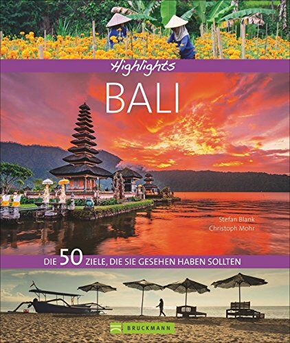 Stefan Blank - Bildband Bali: Highlights Bali. Die 50 Reiseziele, die Sie gesehen haben sollten. Entdecken Sie mit diesem Reiseführer Sehenswürdigkeiten wie Denpasar, Gunung Batur, Traumstrände und Kultur - Preis vom 09.10.2026 07:28:09 h