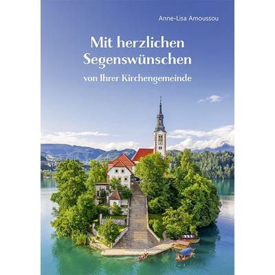 Mit herzlichen Segenswünschen von Ihrer Kirchengemeinde, Geheftet von Anne-Lisa Amoussou, Agentur d. Rauhen Hauses, 978-3-7600-8628-6