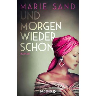 Und morgen wieder schön, Taschenbuch von Marie Sand, Droemer Taschenbuch, 978-3-426-44778-9