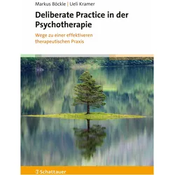 Deliberate Practice in der Psychotherapie, Fachbücher von Kramer, Markus, Ueli, Böckle