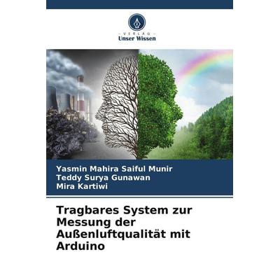 Tragbares System zur Messung der Außenluftqualität mit Arduino, Taschenbuch von Yasmin Mahira Saiful Munir,Teddy Surya Gunawan,Mira Kartiwi, Verlag