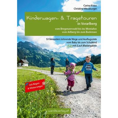 Kinderwagen- & Tragetouren in Vorarlberg, Taschenbuch von Carina Kraus,Christine Meusburger, Wandaverlag, 978-3-902939-06-7