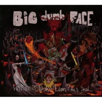 Where is Duke Lion? He's Dead... - Big Dumb Face, CD