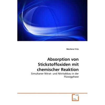 Fritz, M: Absorption von Stickstoffoxiden mit chemischer Rea, Taschenbuch von Marlene Fritz, VDM, 978-3-639-31721-3