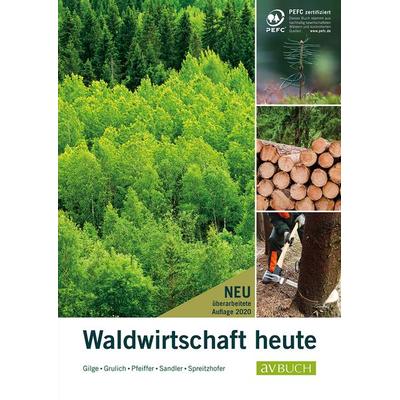 Waldwirtschaft heute, Taschenbuch von Herbert Grulich,Harald Gilge,Günther Pfeiffer,Johann Sandler,Johann Spreitzhofer, Cadmos Verlag,