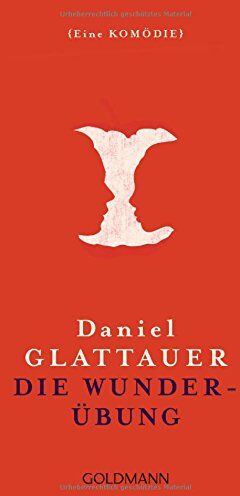 Daniel Glattauer - Die Wunderübung: Eine Kömödie - Preis vom 07.10.2026 11:45:10 h