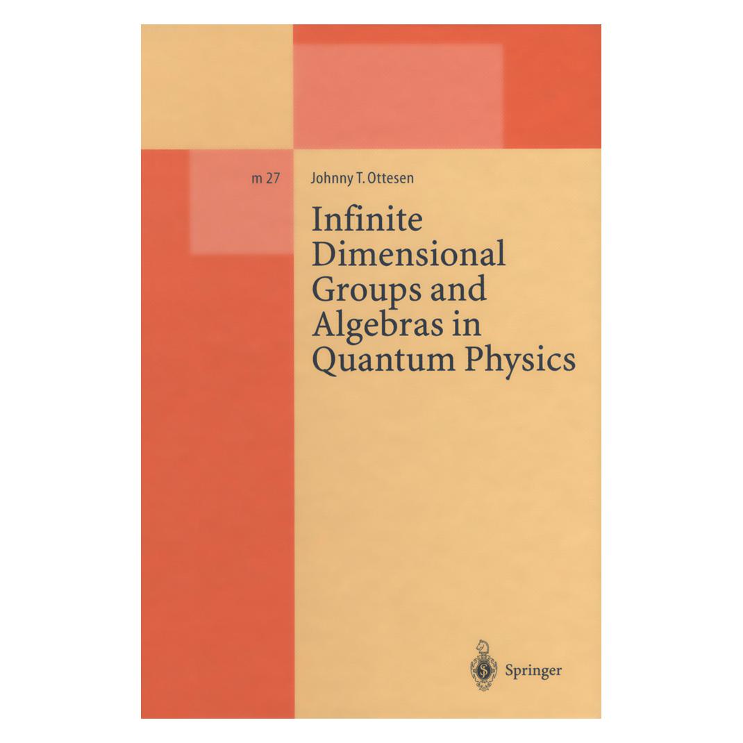 Springer Infinite Dimensional Groups and Algebras in Quantum Physics (Englisch, Softcover, Johnny T. Ottesen) (55539206)