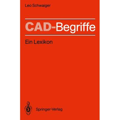 CAD-Begriffe, Taschenbuch von Leo Schwaiger, Springer Berlin, 978-3-540-17545-2