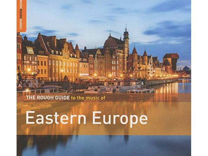 Various - Eastern Europe. The Rough Guide