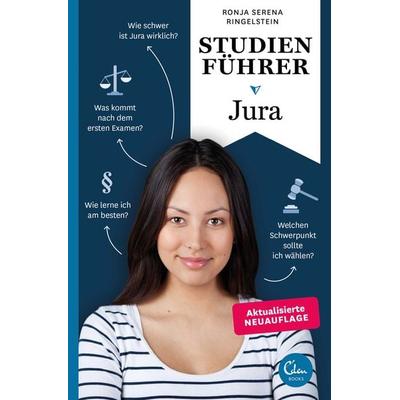 Studienführer Jura, Taschenbuch von Ronja Serena Ringelstein, Eden Books - ein Verlag der Edel Verlagsgruppe, 978-3-95910-038-0