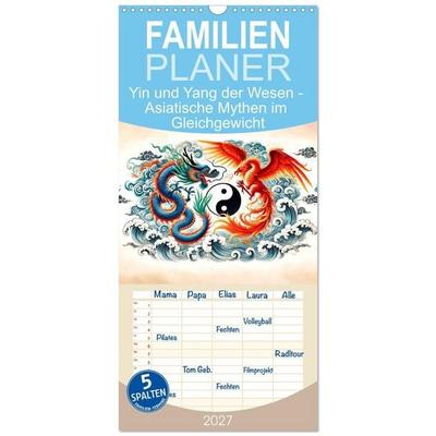 Familienplaner 2027 - Yin und Yang der Wesen - Asiatische Mythen im Gleichgewicht mit 5 Spalten (Wandkalender, 21 x 45 cm) CALVENDO