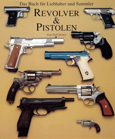 Jean-Noël Mouret - Revolver & Pistolen - Preis vom 30.09.2026 09:01:18 h