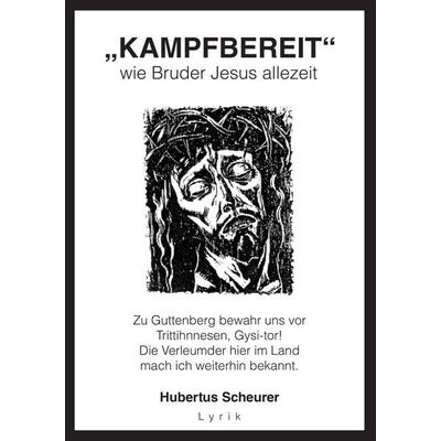 'Kampfbereit' wie Bruder Jesus allezeit, Taschenbuch von Hubertus Scheurer, BoD – Books on Demand, 978-3-8448-7206-4