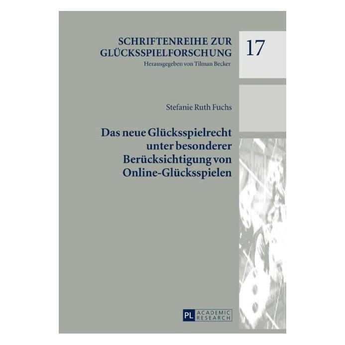 Peter Lang Das neue Glücksspielrecht unter besonderer Berücksichtigung von Online-Glücksspielen (Deutsch, Hardcover, Stefanie Ruth Fuchs) (8672361)