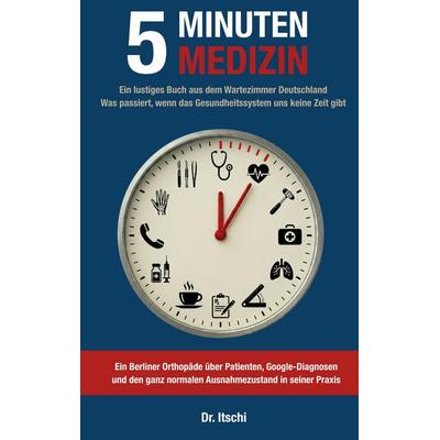 5 Minuten Medizin, Taschenbuch von Itschi, BoD – Books on Demand, 978-3-695-13295-9