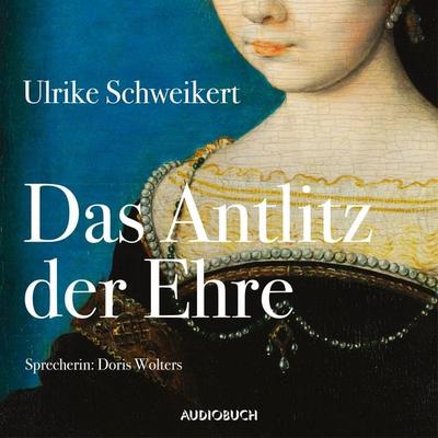 Das Antlitz der Ehre - Ulrike Schweikert, Audio, 9783899646245