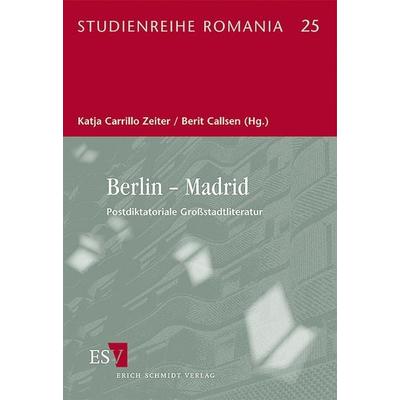 Berlin – Madrid. Postdiktatoriale Großstadtliteratur, Taschenbuch von , Erich Schmidt Verlag, 978-3-503-12261-5