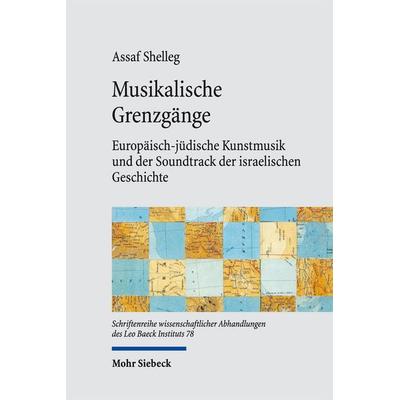 Musikalische Grenzgänge, Gebundene Ausgabe von Assaf Shelleg, Mohr Siebeck, 978-3-16-155253-3