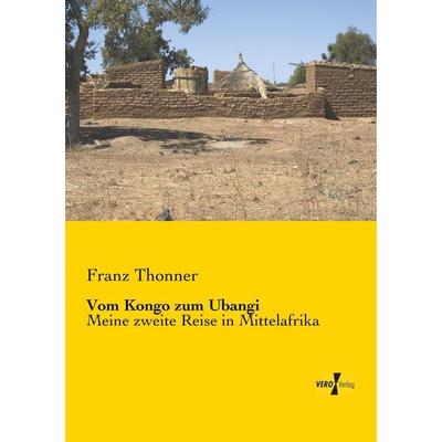 Vom Kongo zum Ubangi, Taschenbuch von Franz Thonner, BoD - Books on Demand, 978-3-95610-531-9