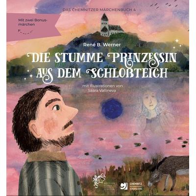 Die stumme Prinzessin aus dem Schloßteich, Gebundene Ausgabe von Sandra Heymann,Marcus Lehmann,René B. Werner, Edition claus
