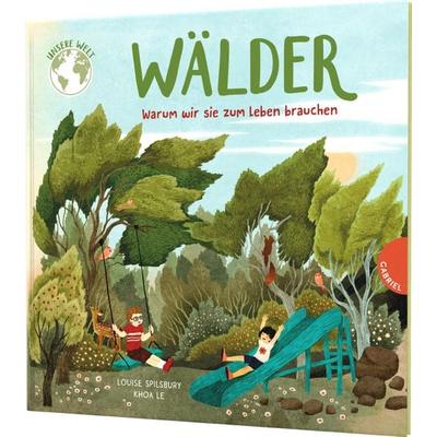 Unsere Welt: Wälder, Gebundene Ausgabe von Louise Spilsbury, Gabriel in der Thienemann-Esslinger Verlag GmbH, 978-3-522-30656-0