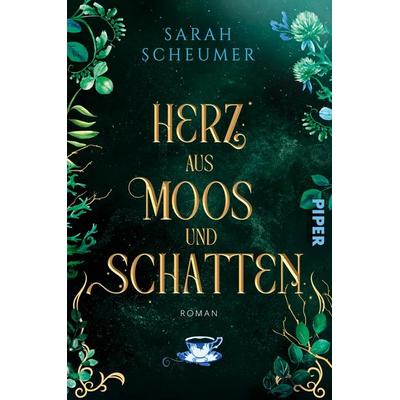 Herz aus Moos und Schatten, Taschenbuch von Sarah Scheumer, Piper, 978-3-492-70798-5