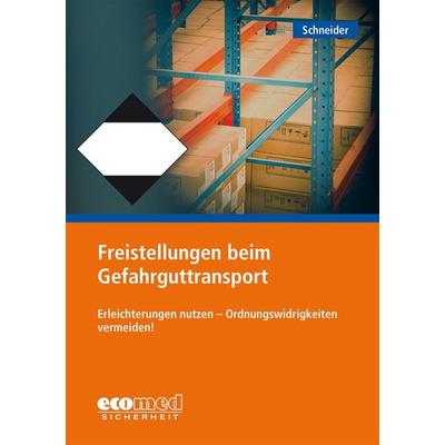 Freistellungen beim Gefahrguttransport, Taschenbuch von Thomas Schneider, Ecomed-Storck, 978-3-609-69223-4