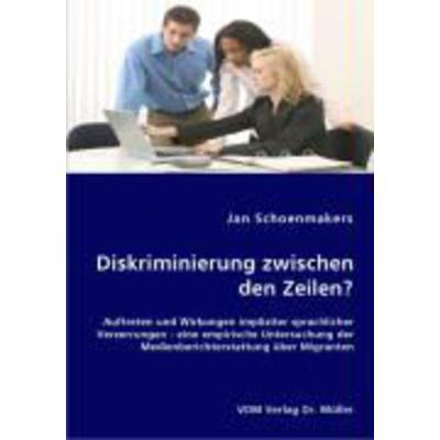 Diskriminierung zwischen den Zeilen?, Taschenbuch von Jan Schoenmakers, VDM, 978-3-8364-5035-5